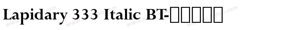 Lapidary 333 Italic BT字体转换